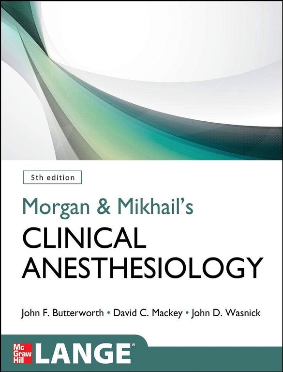 Morgan & Mikhails Clinical Anesthesiology