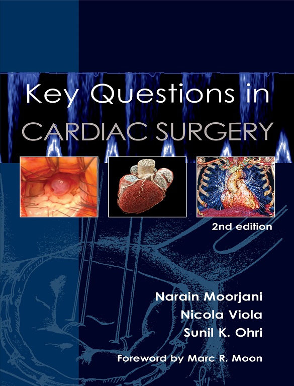 Narain Moorjani_ Nicola Viola_ Sunil K. Ohri - Key Questions in Cardiac Surgery