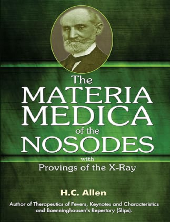 The Materia Medica of Nosodes with proving of the X-Ray (Allen)
