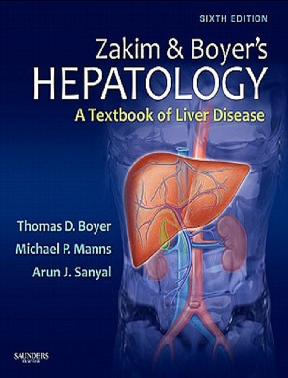 Zakim and Boyer's Hepatology. A textbook of liver disease
